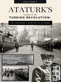 ataturk s planning of the turkish revolution the unknown 6 months in istanbul