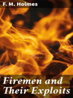 Firemen and Their Exploits: With some account of the rise and development of fire-brigades, of various appliances for saving life at fires and extinguishing the flames