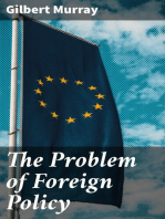 The Problem of Foreign Policy: A Consideration of Present Dangers and the Best Methods for Meeting Them