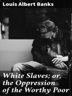 White Slaves; or, the Oppression of the Worthy Poor