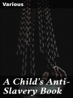 A Child's Anti-Slavery Book: Containing a Few Words about American Slave Children and Stories / of Slave-Life
