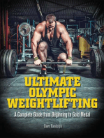 Ultimate Olympic Weightlifting: A Complete Guide to Barbell Lifts—from Beginner to Gold Medal