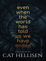 Even When the World Has Told Us We Have Ended