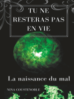 Tu ne resteras pas en vie: La naissance du mal