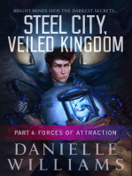 Steel City, Veiled Kingdom, Part 4: Forces of Attraction: Steel City, Veiled Kingdom, #4