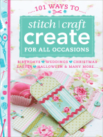 101 Ways to Stitch, Craft, Create for All Occasions: Birthdays, Weddings, Christmas, Easter, Halloween & Many More . . .