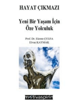 Hayat Çıkmazı: Yeni Bir Yaşam İçin Öze Yolculuk