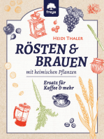 RÖSTEN & BRAUEN mit heimischen Pflanzen: Ersatz für Kaffee & mehr