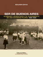 Ser de Buenos Aires: Alemanes, argentinos y el surgimiento de una sociedad plural 1880 - 1930