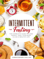 Intermittent Fasting: The Complete Guide to Lose Weight, Heal Your Body & Live a Healthy Life