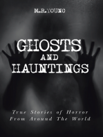 Ghosts and Hauntings: True Stories of Horror From Around the World