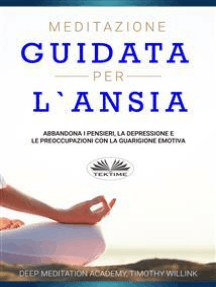 Meditazione Guidata Per L'Ansia: Abbandona I Pensieri, La Depressione E Le Preoccupazioni Con La Guarigione Emotiva
