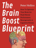 The Brain Boost Blueprint: How To Optimize Your Brain for Peak Mental Performance, Neurogrowth, and Cognitive Fitness