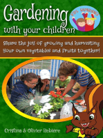 Gardening with your children: Share the joy of growing and harvesting your own vegetables and fruits together!!