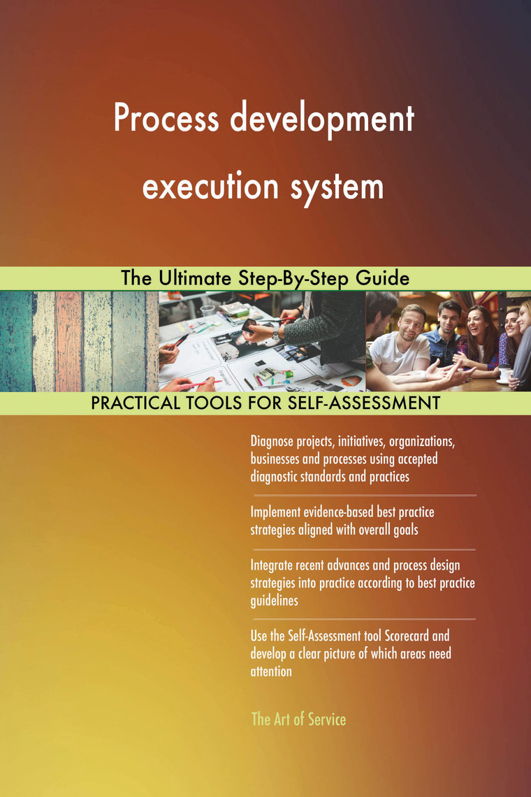Process development execution system The Ultimate Step-By-Step Guide by ...