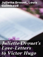 Juliette Drouet's Love-Letters to Victor Hugo: Edited with a Biography of Juliette Drouet