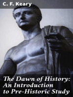 The Dawn of History: An Introduction to Pre-Historic Study