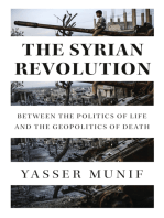 The Syrian Revolution: Between the Politics of Life and the Geopolitics of Death