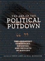 The Art of the Political Putdown: The Greatest Comebacks, Ripostes, and Retorts in History