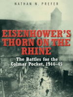 Eisenhower's Thorn on the Rhine: The Battles for the Colmar Pocket, 1944–45