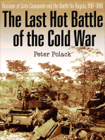 The Last Hot Battle of the Cold War: Decision at Cuito Cuanavale and the Battle for Angola, 1987–1988