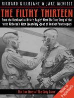 The Filthy Thirteen: From the Dustbowl to Hitler's Eagle's Nest—The True Story of the 101st Airborne's Most Legendary Squad of Combat Paratroopers