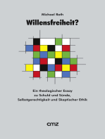 Willensfreiheit ?: Ein theologischer Essay zu Schuld und Sünde, Selbstgerechtigkeit und Skeptischer Ethik