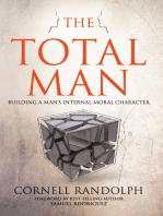 The Total Man: Building a Man's Internal Moral Character