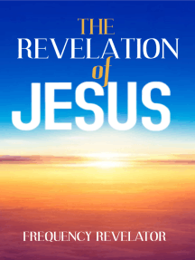 The Revelation Of Jesus Christ By Frequency Revelator Ebook Scribd