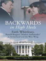 Backwards, in High Heels: Faith Whittlesey, Ronald Reagan's "Madam Ambassador" in Switzerland and the West Wing