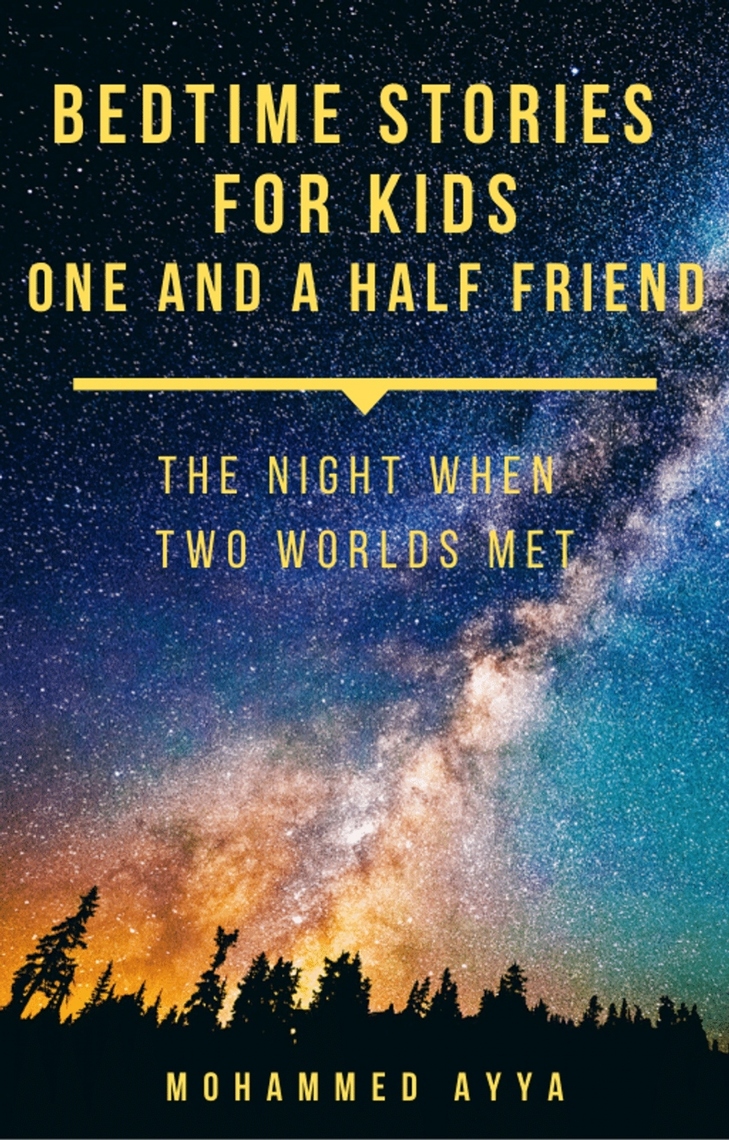 Bedtime Stories For Kids - One and a Half Friend by Mohammed Ayya ...