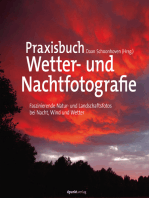 Praxisbuch Wetter- und Nachtfotografie: Faszinierende Natur- und Landschaftsfotos bei Nacht, Wind und Wetter
