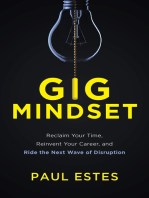 Gig Mindset: Reclaim Your Time, Reinvent Your Career, and Ride the Next Wave of Disrupt
