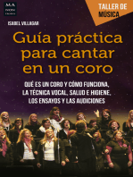 Guía práctica para cantar en un coro: Qué es un coro y cómo funciona, la técnica vocal, salud e higiene, los ensayos y las audiciones