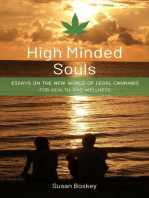 High Minded Souls: Essays on the New World of Legal Cannabis for Health and Wellness