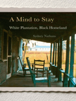A Mind to Stay: White Plantation, Black Homeland