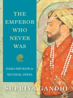 The Emperor Who Never Was: Dara Shukoh in Mughal India