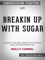 Breaking Up With Sugar: Divorce the Diets, Drop the Pounds, and Live Your Best Life by Molly Carmel: Conversation Starters