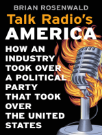 Talk Radio’s America: How an Industry Took Over a Political Party That Took Over the United States