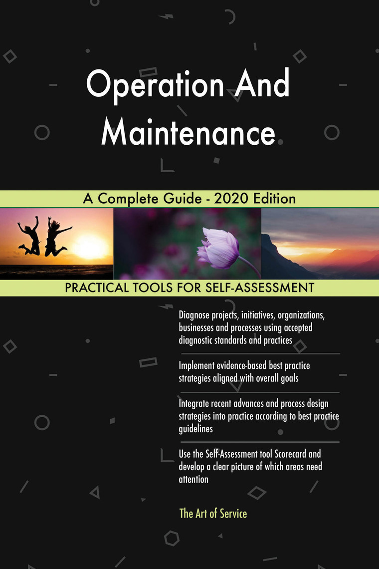 Operation And Maintenance A Complete Guide - 2020 Edition by Gerardus ...