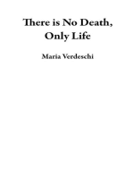 There is No Death, Only Life