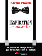 Inspiration au masculin: 38 parcours exceptionnels qui nous poussent à l'action