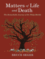 Matters of Life and Death: The Remarkable Journey of Dr. Philip Merkle