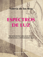 Espectros de luz: TECNOLOGÍAS VISUALES EN LA LITERATURA LATINOAMERICANA