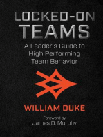 Locked-On Teams: A Leader's Guide to High Performing Team Behavior