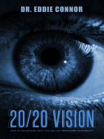 20/20 Vision: How to See Beyond What You See and Transform Your Reality