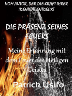 Die Präsenz seines Feuers