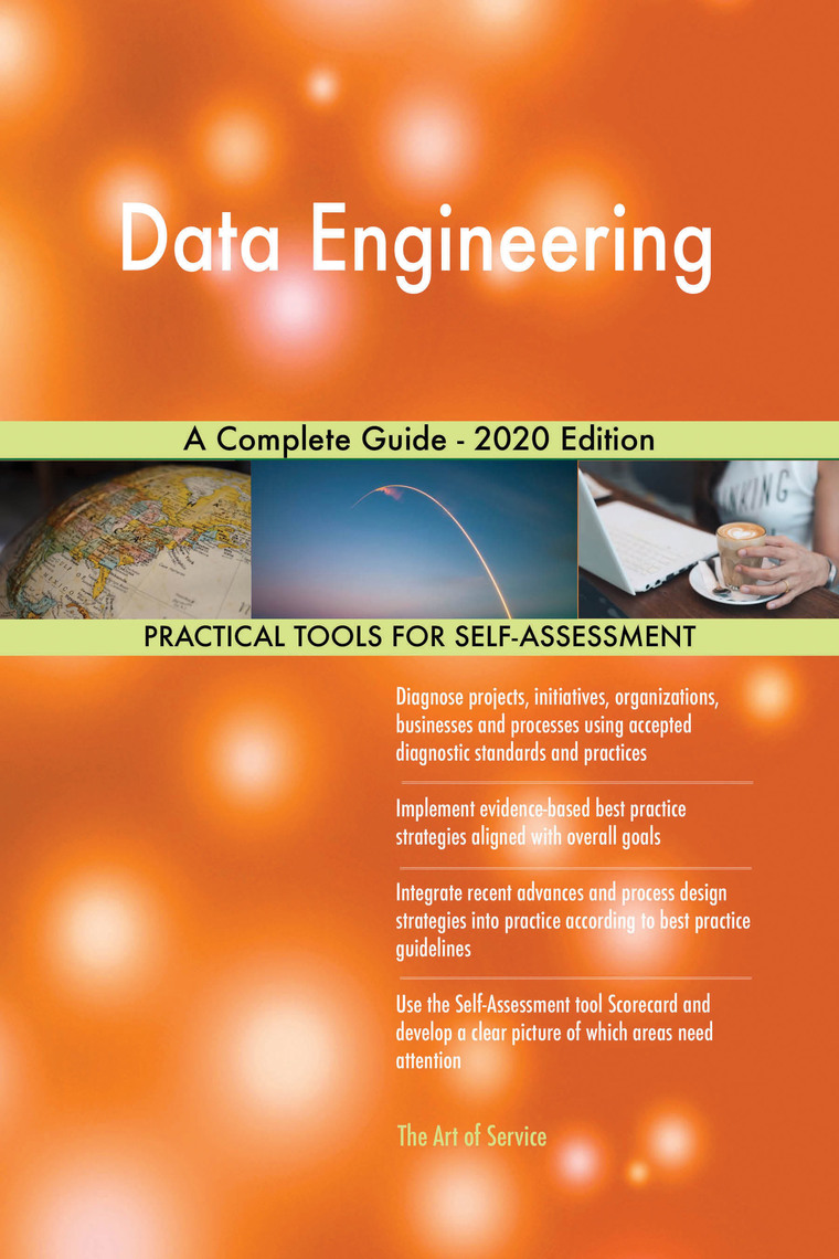 Data Engineering A Complete Guide - 2020 Edition by Gerardus Blokdyk ...
