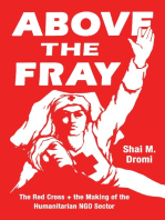 Above the Fray: The Red Cross and the Making of the Humanitarian NGO Sector