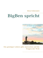 BigBen spricht: Ein geistiger Lehrer gibt Antworten auf die Fragen der Welt